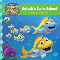 Splash and Bubbles: Splash's Swim School 1328569896 Book Cover