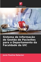 Sistema de Informação de Gestão de Pacientes para o Departamento da Faculdade da UIC (Portuguese Edition) 6207908198 Book Cover