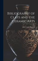 Bibliography of Clays and the Ceramic Arts 102200686X Book Cover