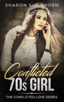 The Conflicted 70s Girl (The Conflicted Love Series) 1095323695 Book Cover