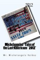 2012 Radical Islam's The Invasion: Michelangelos' tales of the last americans 1451528663 Book Cover