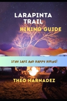 LARAPINTA TRAIL HIKING GUIDE (UNTAMED ROUTES SERIES) B0GZMGGH9N Book Cover