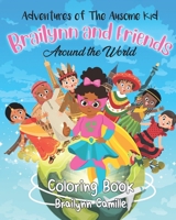 Brailynn and Friends Around the World: Coloring Book B08L8QBLX6 Book Cover