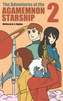 The Adventures of the Agamemnon Starship - Book 2 B0C12D3F4S Book Cover