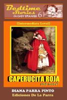 Bedtime Stories in Easy Spanish 6: Caperucita Roja and More! 1512086630 Book Cover