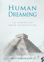 Human Dreaming - The Dynamics of Dream Interpretation 0648999408 Book Cover