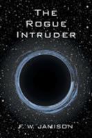 The Rogue Intruder 1524562602 Book Cover