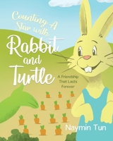 Counting A Star with Rabbit and Turtle: A Friendship That Lasts Forever 1779414447 Book Cover