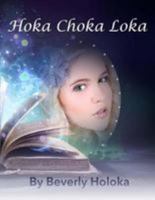 Hoka Choka Loka 1544649797 Book Cover