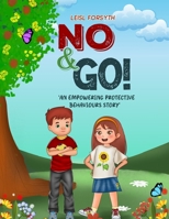 No & Go!: An Empowering Protective Behaviours Story 1965024335 Book Cover