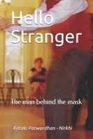 Hello Stranger: The man behind the mask 1099699061 Book Cover