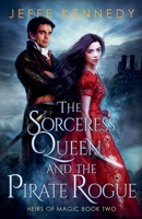 The Sorceress Queen and the Pirate Rogue 1945367903 Book Cover