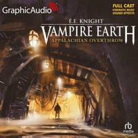 Appalachian Overthrow [Dramatized Adaptation]: Vampire Earth 10 B0F12T52TG Book Cover