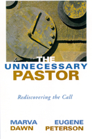 The Unnecessary Pastor: Rediscovering the Call 1573831484 Book Cover