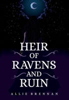Heir of Ravens and Ruin 1739712625 Book Cover