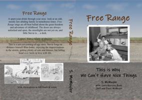 Free Range: This is Why We Can't Have Nice Things 0578784858 Book Cover