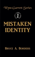 Mistaken Identity (Wynn Garrett) B0F11H498B Book Cover