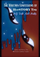 My Truth Ain't Pretty (The Written Confessions of HerSTORY Tru) B0CHKZ4Z6L Book Cover