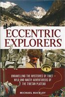 Eccentric Explorers: Unravelling the Mysteries of Tibet--Wild and Wacky Adventurers of the Tibetan Plateau 0969337027 Book Cover