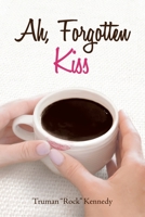 Ah, Forgotten Kiss 1662478151 Book Cover