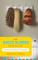 How Dolly Parton Saved My Life 0767926560 Book Cover