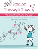 Tracing Through Theory: Volume One: The Grand Staff 1493592122 Book Cover