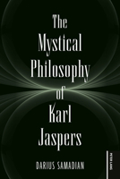 Mystical Philosophy of Karl Jaspers 163667772X Book Cover