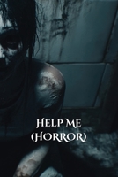 Help Me (HORROR) B0DSV4XJ3K Book Cover