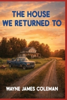 THE HOUSE WE RETURN TO 1997922142 Book Cover