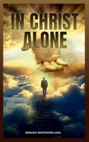 In Christ Alone 196583583X Book Cover