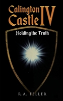 Calington Castle IV: Holding the Truth B0CNG4Q5DH Book Cover