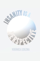 Insanity is a Perspective 0359622550 Book Cover