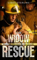 The Widow Rescue: A Second Chance Firefighter Romance (Disaster City Search and Rescue Book 14) B0FNKFQZXM Book Cover
