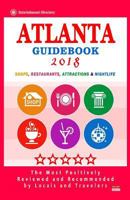 Atlanta Guidebook 2018: Shops, Restaurants, Entertainment and Nightlife in Atlanta (City Guidebook 2018) 1986245446 Book Cover