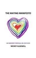 The Mating Manifesto: An Immodest Proposal On Love & Sex B08S4LHWTX Book Cover