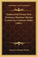 Defensa Del Doctor Don Francisco Martinez Marina Contra Las Censuras Dadas (1861) 116842500X Book Cover
