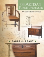 The Artisan Furnituremaker: A Creative Survival Guide null Book Cover