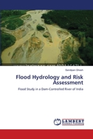 Flood Hydrology and Risk Assessment: Flood Study in a Dam-Controlled River of India 3659500984 Book Cover