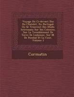 Voyage Du CI-Devant Duc Du Chatelet, En Portugal: Ou Se Trouvent Des D Tails Int Ressans Sur Ses Colonies, Sur Le Tremblement de Terre de Lisbonne, Su 1249946360 Book Cover