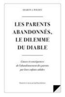 Les Parents Abandonnes Le Dilemme Du Diable: Causes et consequences d l'abandonnement des parents par leurs enfants adultes 1511939524 Book Cover