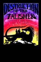 Destruction of the Talismen 1466215356 Book Cover