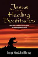 Jesus and the Healing Beatitudes 1597551988 Book Cover