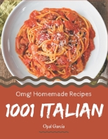 OMG! 1001 Homemade Italian Recipes: Save Your Cooking Moments with Homemade Italian Cookbook! B08L2GY2LS Book Cover