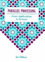 Parallel Processing: From Applications to Systems 1558602542 Book Cover