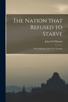 The Nation That Refused to Starve; the Challenge of the New Vietnam 1013340515 Book Cover