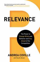 Relevance: The Power to Change Minds and Behavior and Stay Ahead of the Competition 1937134822 Book Cover