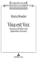 Visa Est Vox: Sprache Und Bild in Der Spaetantiken Literatur 3631304021 Book Cover