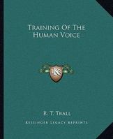 Training Of The Human Voice 1425322883 Book Cover
