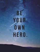 Be Your Own Hero Composition Book 1723493198 Book Cover