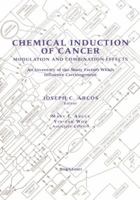 Chemical Induction of Cancer: Modulation and Combination Effects an Inventory of the Many Factors Which Influence Carcinogenesis 0817637664 Book Cover
